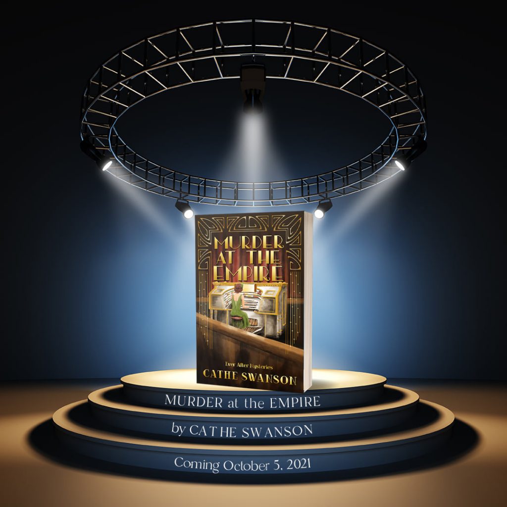 Murder at the Empire by Cathe Swanson ~ the cover reveal! Available now for preorder, releases Oct. 5, 2021